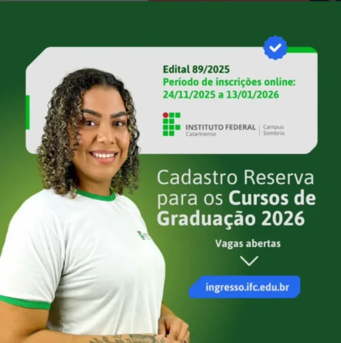 IFC Sombrio tem vagas para cursos superiores sem vestibular Card de divulgação do Instituto Federal Catarinense (IFC) Campus Sombrio para Cadastro de Reserva em Cursos de Graduação 2026, com inscrições abertas até 13 de janeiro.